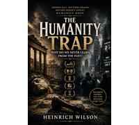 The Humanity Trap: Why Do We Never Learn from the Past?