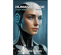 The Humanoid Age: When Robots Walk Among Us