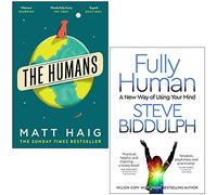 The Humans By Matt Haig & Fully Human By Steve Biddulph 2 Books Collection Set