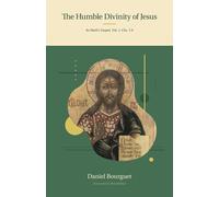 The Humble Divinity of Jesus in Mark's Gospel: Volume 1, Chapters 1-9