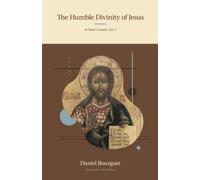 The Humble Divinity of Jesus in Mark's Gospel: Volume 2, Chapters 10-16