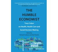 The Humble Economist: Tony Culyer on Health, Health Care and Social Decision Making