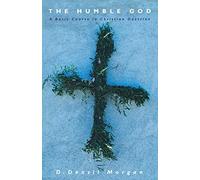 The Humble God: The Basics of Christian Belief