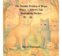 The Humble Petition of Bruar Water, A Kitten’s Tale Beneath the Birches (Robert Burns for children)