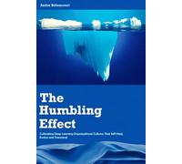 The Humbling Effect: Cultivating Deep Learning Organizational Cultures That Self-Heal, Evolve, and Transcend