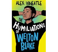 The Humiliations of Welton Blake