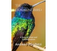 The Hummingbird: A Story of Hope and Transformation