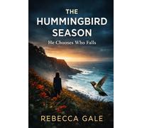 THE HUMMINGBIRD SEASON: He Chooses Who Falls