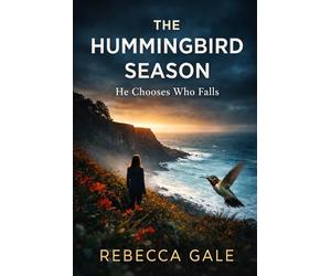 THE HUMMINGBIRD SEASON: He Chooses Who Falls