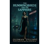 The Hummingbirds and The Sapphire.: A high-voltage thriller about chosen family, the economies of exploitation, and a woman who turns survival into an art-and an answer. (Philoxenia Tetralogy)