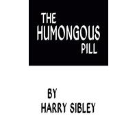 The Humongous Pill