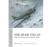The Hump 1942-45 : America's first massive military airlift