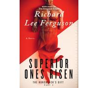 The Hunchback's Gift Part 2, Superior Ones Risen: A Visionary, Metaphysical, and Magical Realism Novel (The Stillness Series)