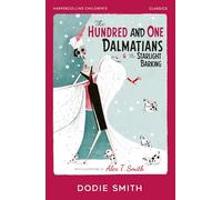 The Hundred and One Dalmatians & The Starlight Barking: The classic edition of the beloved illustrated adventure for readers aged 9+ - new for 2024! (HarperCollins Children’s Classics)