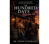 The Hundred Days Between Us: 100 Days. One Bookstore. One Love She Never Forgot.