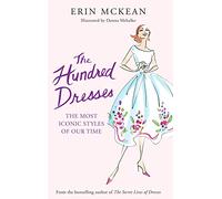 The Hundred Dresses: The Most Iconic Styles of Our Time