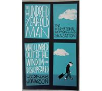 The Hundred-Year-Old Man Who Climbed Out of the Window and Disappeared