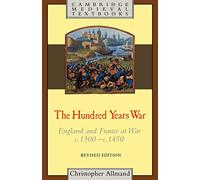 The Hundred Years War: England and France at War c.1300-c.1450 (Cambridge Medieval Textbooks)