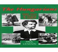 The Hungarians: A Thousand Years of Victory in Defeat
