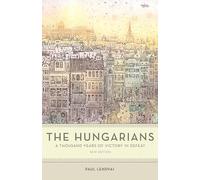 The Hungarians - A Thousand Years of Victory in Defeat