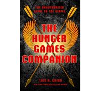 The Hunger Games Companion: The Unauthorized Guide to the Series
