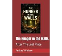 The Hunger in the Walls (After The Last Plate)