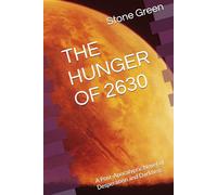 THE HUNGER OF 2630: A Post-Apocalyptic Novel of Desperation and Darkness