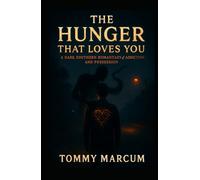 The Hunger That Loves You: A Dark Southern Romantasy of Addiction and Possession