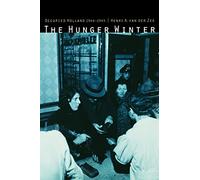 The Hunger Winter: Occupied Holland 1944-1945