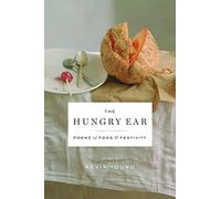 The Hungry Ear: Poems of Food & Drink