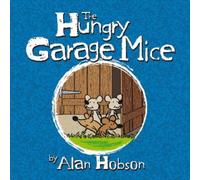 The Hungry Garage Mice