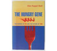 The Hungry Gene: The Science of Fat and the Future of Thin