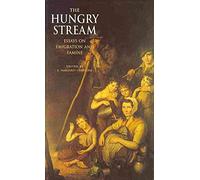 The Hungry Stream: Essays on Emigration and Famine