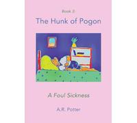 The Hunk of Pogon: A Foul Sickness