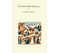 The Hunt Ball Mystery (Classic Books)