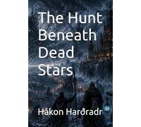 The Hunt Beneath Dead Stars (The Raven Crown)