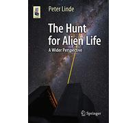 The Hunt for Alien Life: A Wider Perspective (Astronomers' Universe)