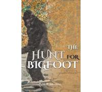 The Hunt for Bigfoot: Revised and Updated
