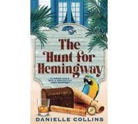 The Hunt for Hemingway: 4 (Florida Keys Bed & Breakfast Cozy Mystery)