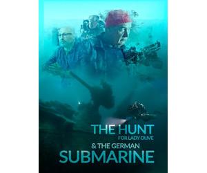 The Hunt for Lady Olive & the German Submarine