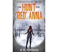 The Hunt for 'Red' Anna: A Kirsten Stewart Thriller: 5 (Kirsten Stewart Thrillers)