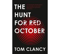 The Hunt for Red October: A heart-pounding military thriller set in the Cold War