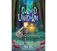 The Hunt for the Cursed Unicorn: (A Train of Dark Wonders Adventure)