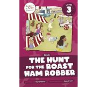 The Hunt for the Roast Ham Robber: Level 3 (Blends) (Read and Grow Phonics Fiction , Level 3 Blends)