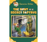The Hunt for the Secret Papyrus (Geronimo Stilton)