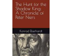 The Hunt for the Shadow King: A Chronicle of Peter Niers