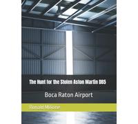 The Hunt for the Stolen Aston Martin DB5: Boca Raton Airport