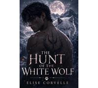 The Hunt of the White Wolf: A Dark Paranormal Werewolf Romance (The Obsidian Moon Series)