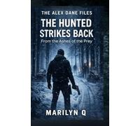 THE HUNTED STRIKES BACK:: From the Ashes of the Prey (The Alex Dane Files)