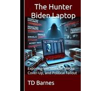 The Hunter Biden Laptop: Exposing the Scandal, Media Cover-Up, and Political Fallout (The Potomac Swamp)